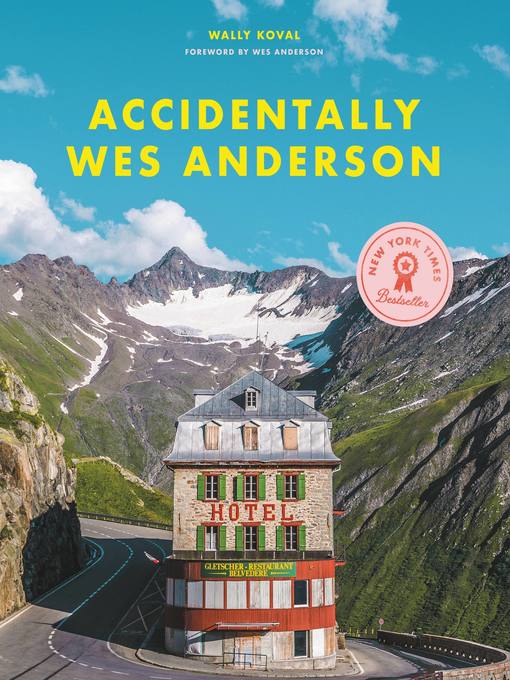 Title details for Accidentally Wes Anderson by Wally Koval - Wait list